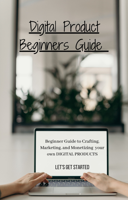 Digital Product Beginner’s Guide